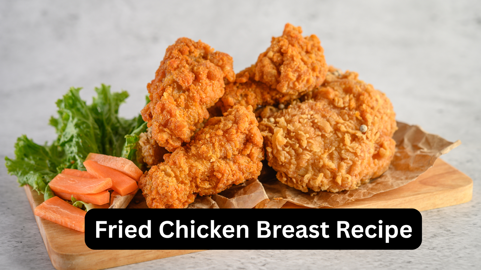 Fried Chicken Breast Recipe